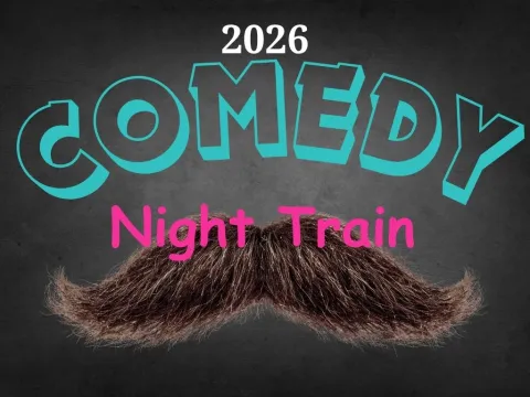 Text '2026 Comedy Night Train' over a large mustache on a dark background.
